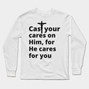 Cast Your Cares on Him Christian Long Sleeve T-Shirt